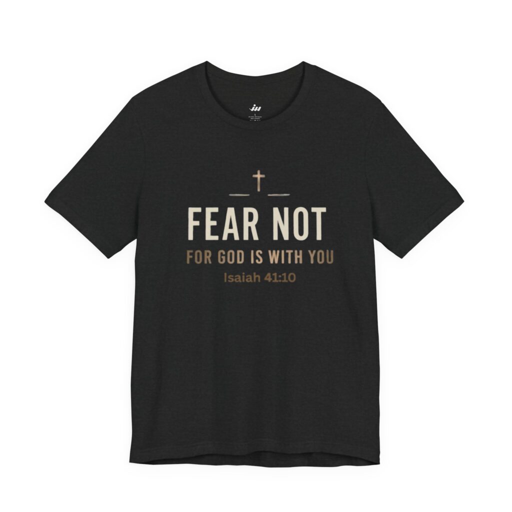 T-Shirts fear not short sleeve | christian t shirt