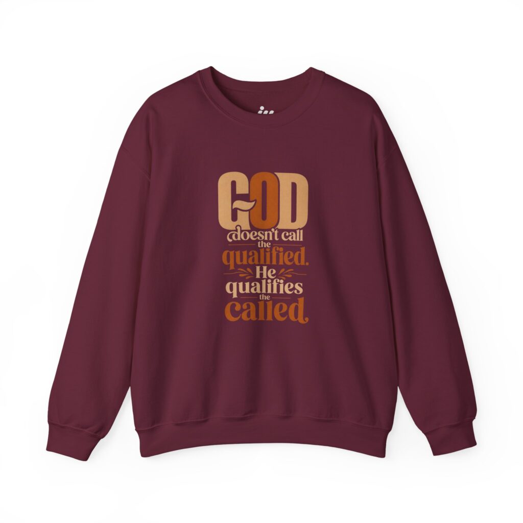 god doesn't call the qualified. he qualifies the called christian sweatshirt