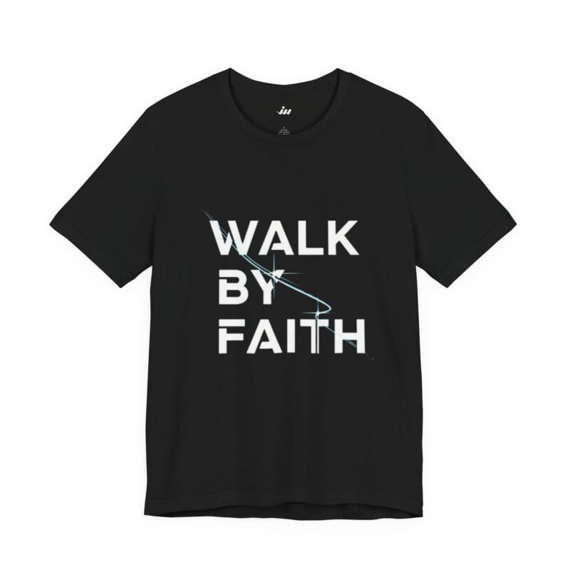 walk by faith | christian t shirt