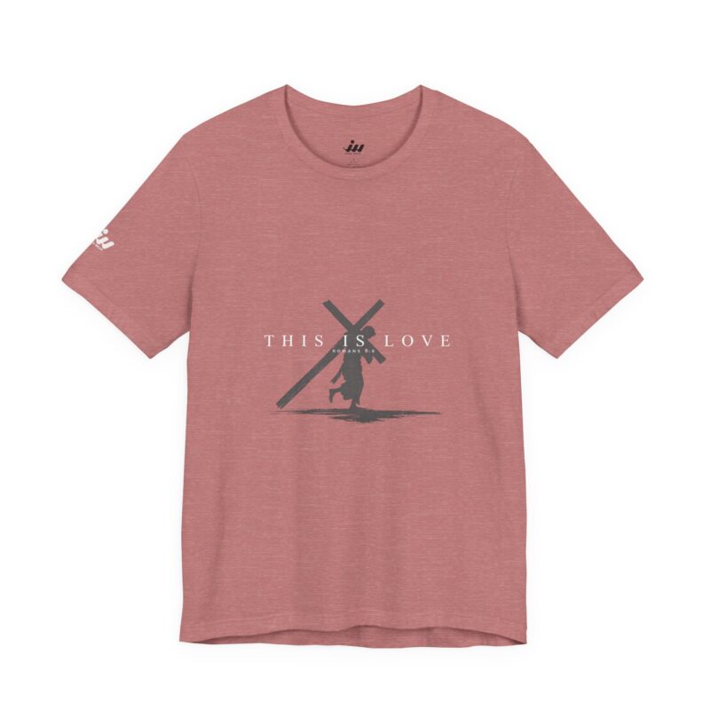 this is love | christian t shirt