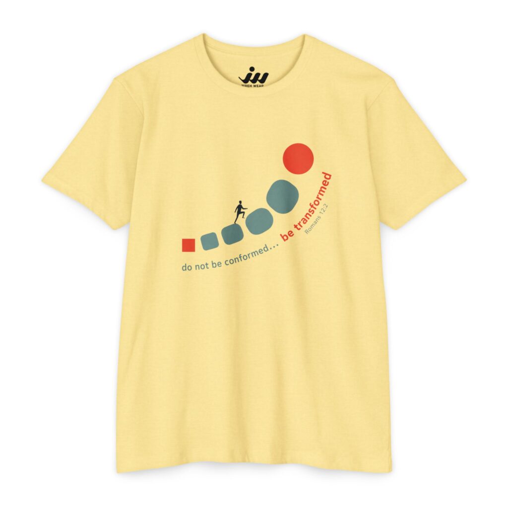 T-Shirts do not be conformed.... be transformed | christian t shirt