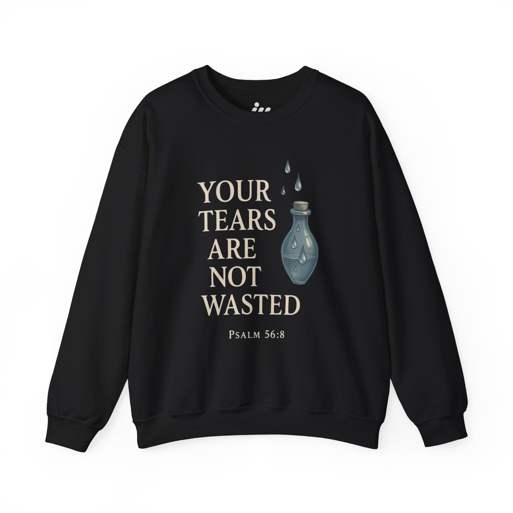 your tears are not wasted | christian sweatshirt your tears are not wasted | christian sweatshirt