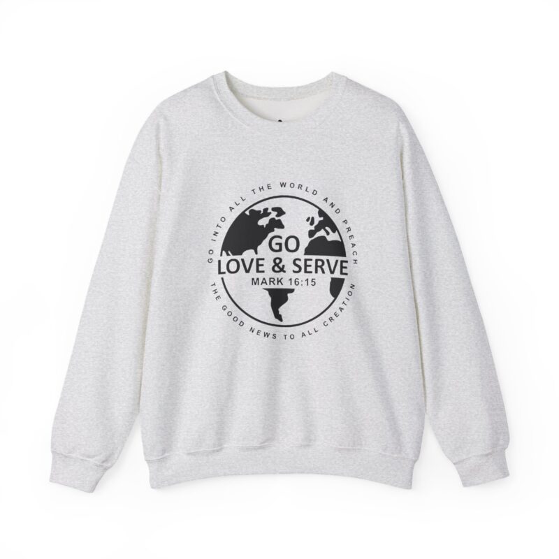 go love & serve | christian sweatshirt