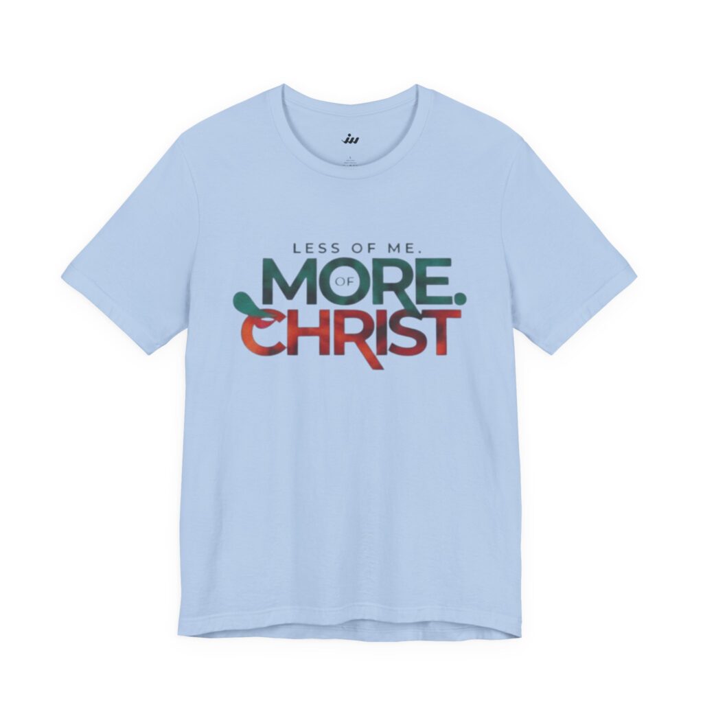 more of christ | christian t shirt