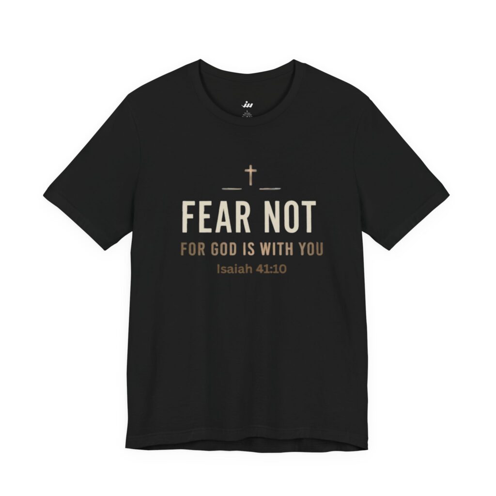 T-Shirts fear not for god is with you | christian t shirt