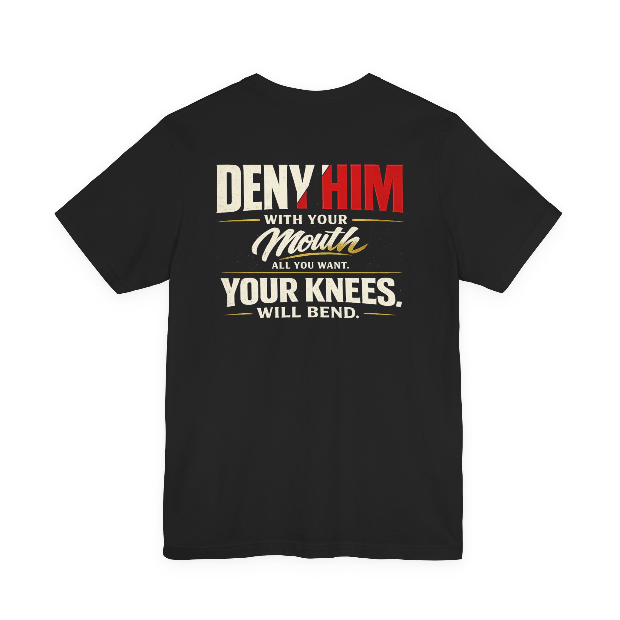 deny him with your mouth | christian t shirt deny him with your mouth | christian t shirt