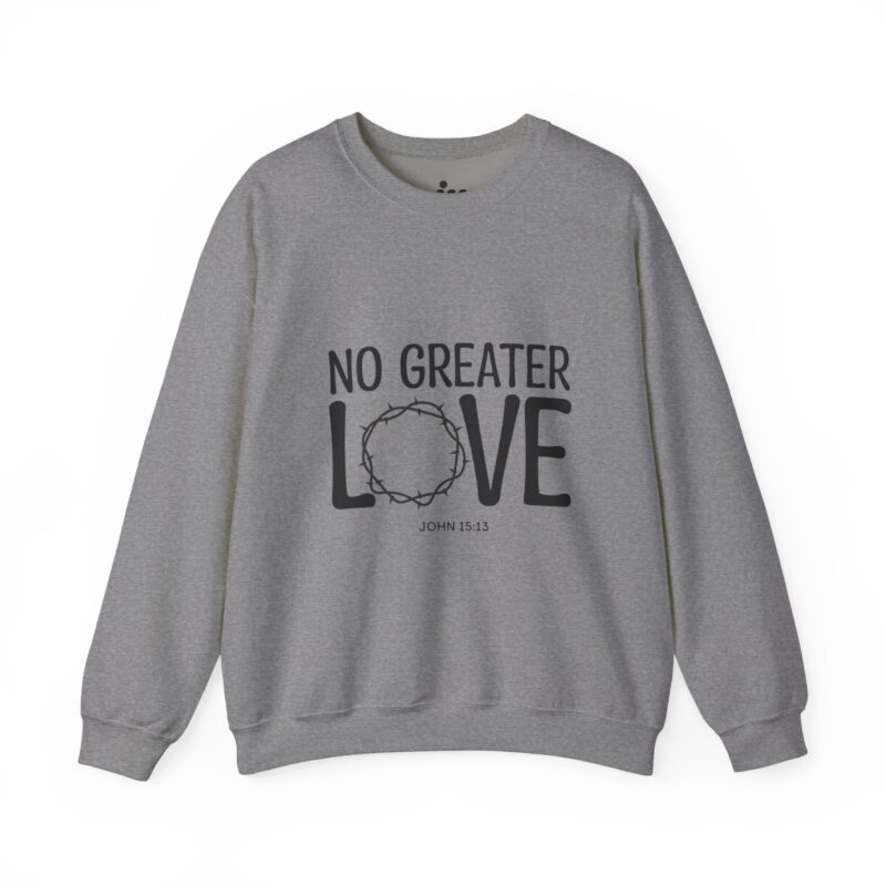 no greater love | christian sweatshirt