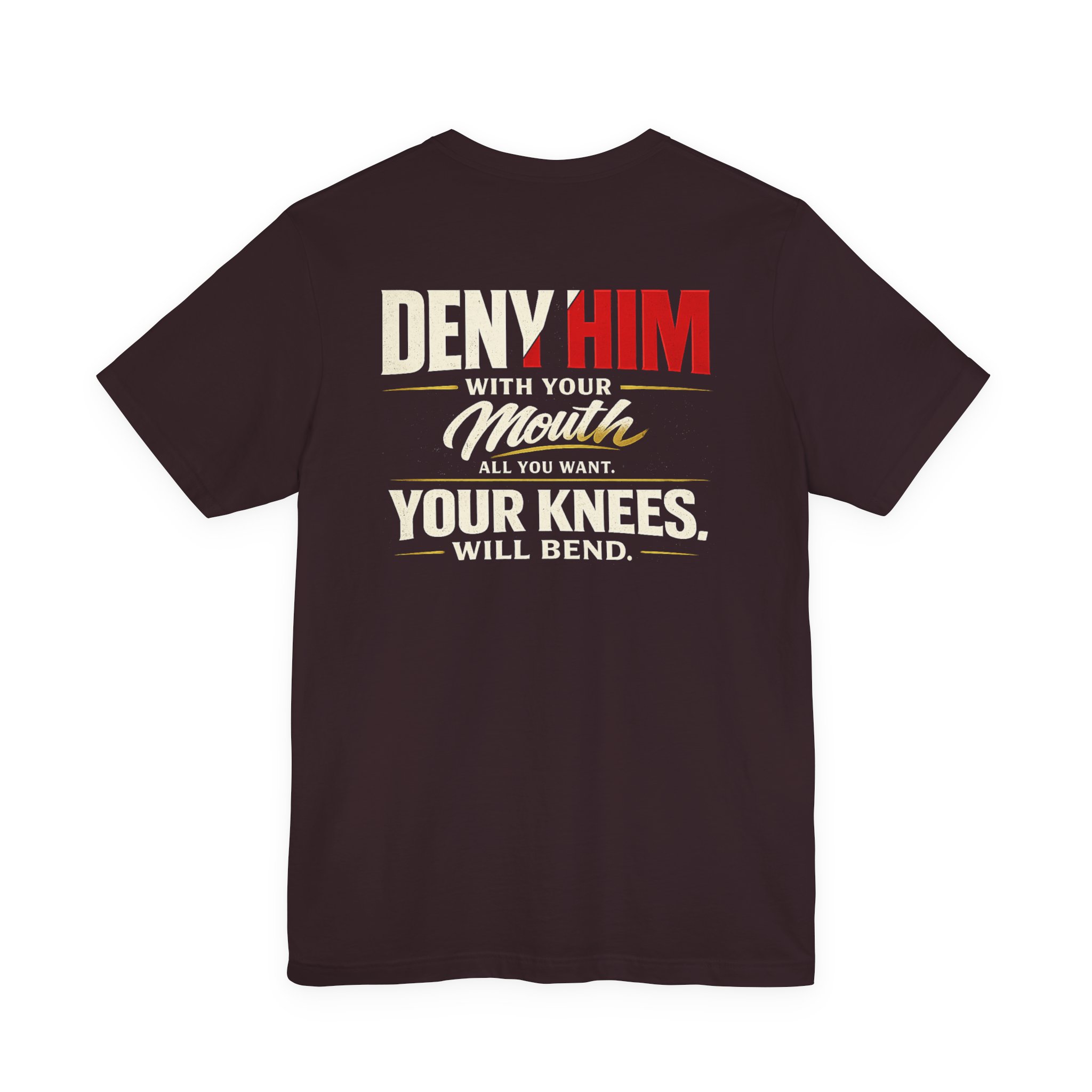 deny him with your mouth | christian t shirt deny him with your mouth | christian t shirt