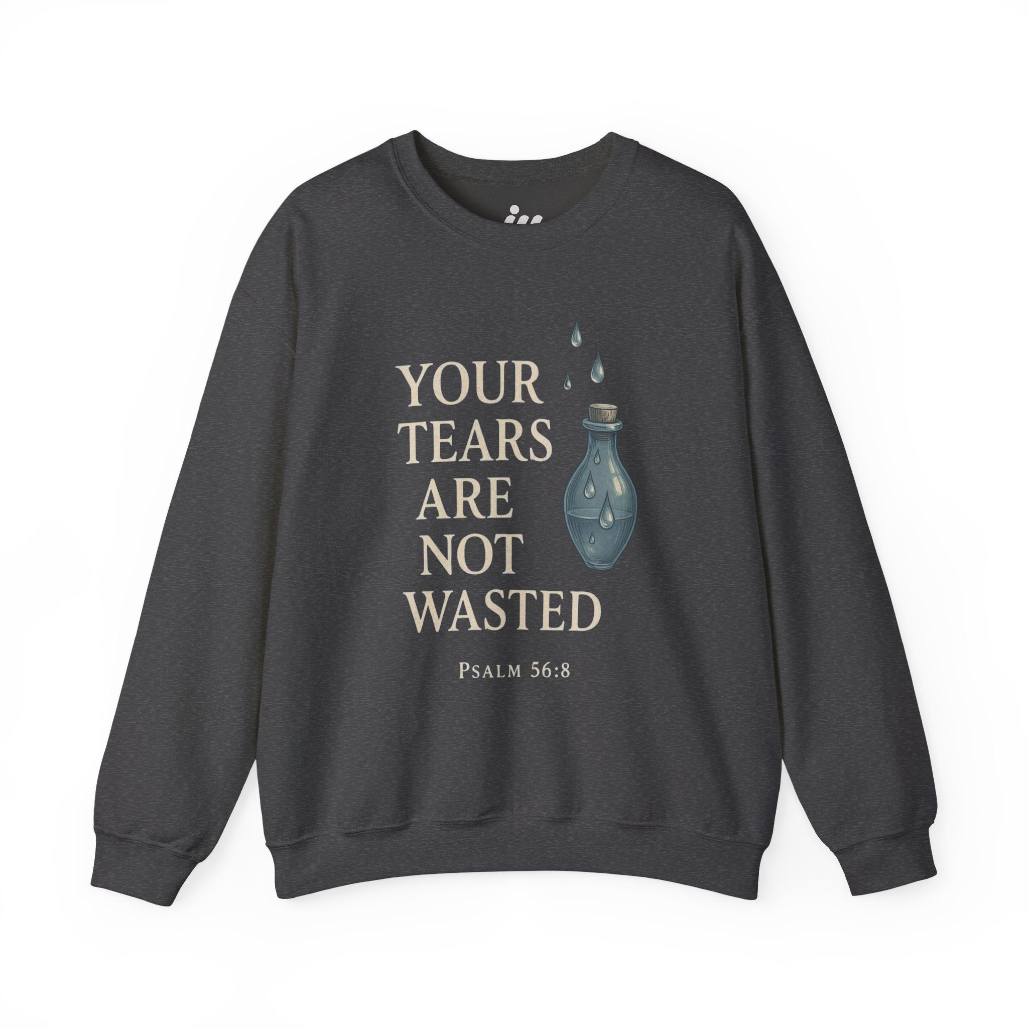 your tears are not wasted | christian sweatshirt your tears are not wasted | christian sweatshirt