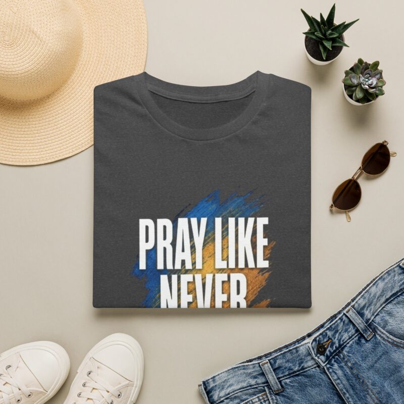 pray like never before | christian t shirt