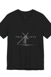 this is love | christian t shirt
